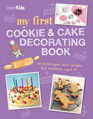 My First Cookie & Cake Decorating Book: 35 Techniques and Recipes for Children Aged 7-Plus by To Be Announced