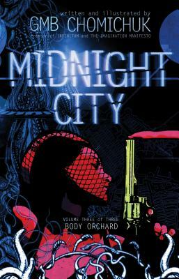 Midnight City: Body Orchard by GMB Chomichuk