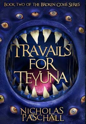 Travails For Teyuna by Nicholas Paschall