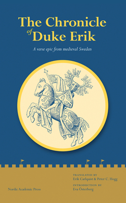 The Chronicle of Duke Erik: A Verse Epic from Medieval Sweden by 