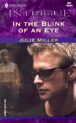 In the Blink of an Eye by Julie Miller