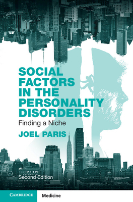 Social Factors in the Personality Disorders: Finding a Niche by Joel Paris