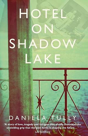 Hotel on Shadow Lake by Daniela Tully