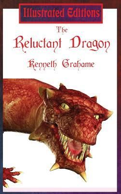 The Reluctant Dragon (Illustrated Edition) by Kenneth Grahame