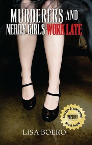 Murderers and Nerdy Girls Work Late (Nerdy Girls Murder Mysteries) by Lisa Boero