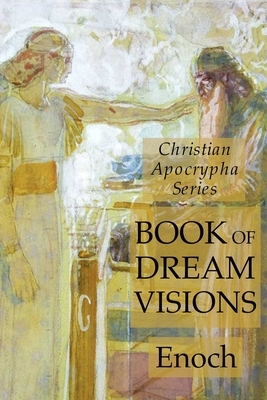 Book of Dreams: Christian Apocrypha Series by Enoch