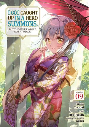 I Got Caught Up in a Hero Summons, But the Other World Was at Peace! (Manga) Vol. 9 by Toudai
