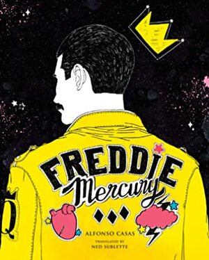 Freddie Mercury: An Illustrated Life by Ned Sublette, Alfonso Casas