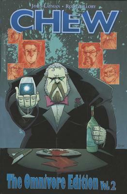 Chew: The Omnivore Edition, Vol. 2 by Rob Guillory, John Layman