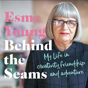 Behind the Seams by Esme Young