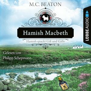 Hamish Macbeth spuckt Gift und Galle by M.C. Beaton