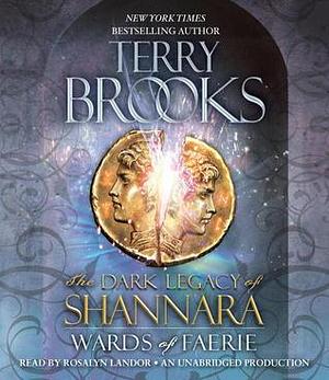 Wards of Faerie: The Dark Legacy of Shannara by Terry Brooks, Terry Brooks