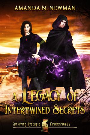 A Legacy of Intertwined Secrets by Amanda N. Newman