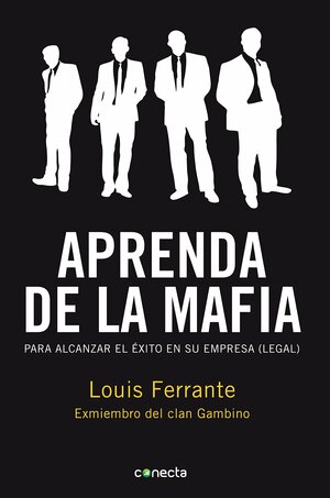 APRENDA DE LA MAFIA by Louis Ferrante