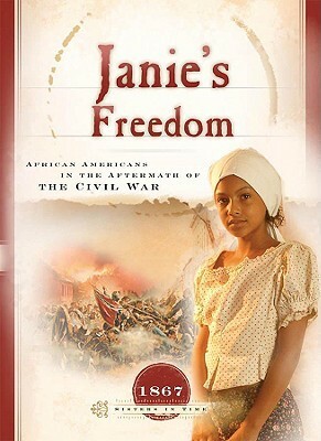 Janie's Freedom: African Americans in the Aftermath of Civil War by Callie Smith Grant