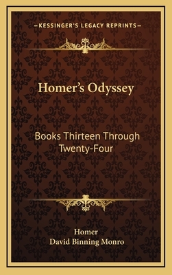 Homer's Odyssey: Books Thirteen Through Twenty-Four by Homer