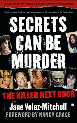 Secrets Can Be Murder: The Killer Next Door by Jane Velez-Mitchell