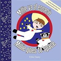 Millie va al espacio / Millie goes to space: Un libro bilingüe para niños en inglés y en español | A bilingual children's book in English and Spanish by Erika Deery, Erika Deery