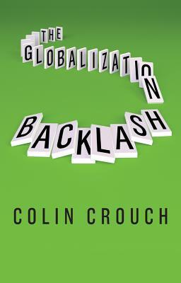 The Globalization Backlash by Colin Crouch