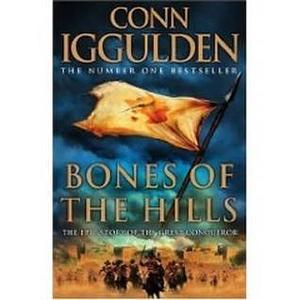 Bones of the Hills - 16 Point by Conn Iggulden, Conn Iggulden