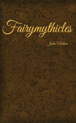 Fairymythicles by Jackie Needham, Maria Carvalho