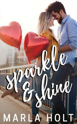 Sparkle and Shine by Marla Holt