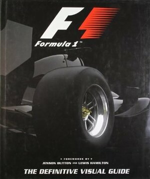 Formula 1: The Definitive Visual Guide by Adam Hay-Nicholls