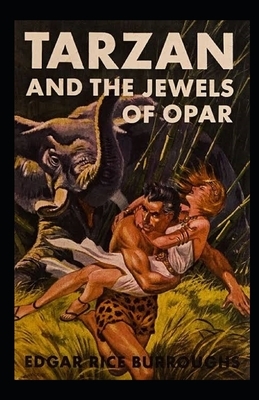 Tarzan and the Jewels of Opar Illustrated by Edgar Rice Burroughs