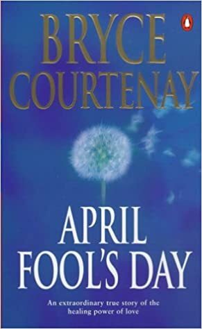 April Fool's Day by Bryce Courtenay