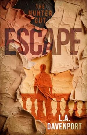 Escape: The Hunter Cut by L.A. Davenport