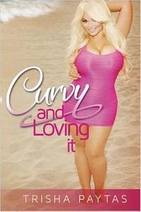 Curvy and Loving it by Trisha Paytas
