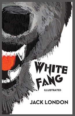 White Fang: Illustrated by Jack London