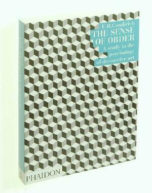 The Sense of Order: A Study in the Psychology of Decorative Art by E. H. Gombrich