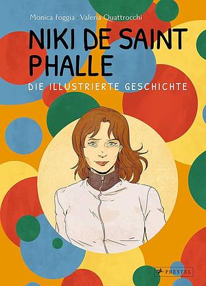 Niki de Saint Phalle - Die illustrierte Geschichte by Monica Foggia