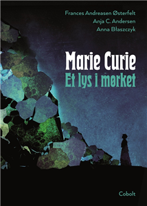 Marie Curie - Et lys i mørket by Anja C. Andersen