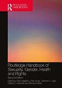 Routledge Handbook of Sexuality, Gender, Health and Rights by Peter Aggleton, Rob Cover, Carmen H Logie