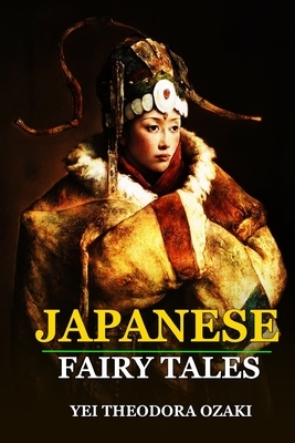 JAPANESE FAIRY TALES BY YEI THEODORA OZAKI ( Classic Edition ): Classic Edition Annotated Illustrations by Yei Theodora Ozaki