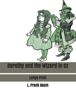 Dorothy and the Wizard in Oz: Large Print by L. Frank Baum