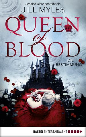 Queen of Blood - Die Bestimmung by Jill Myles