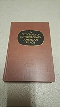 A Dictionary Of Contemporary American Usage by Bergen Evans, Cornelia Evans