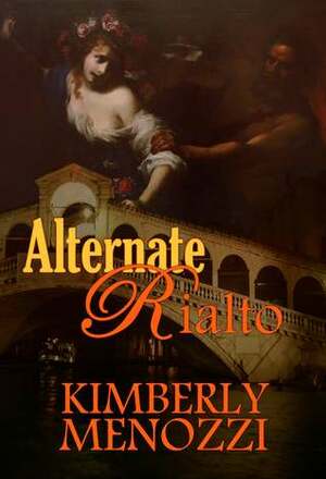 Alternate Rialto by Kimberly Menozzi