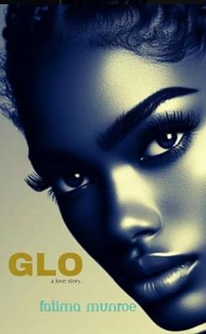 Glo by Fatima Munroe