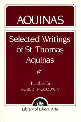 Aquinas: Selected Writings by Robert Goodwin