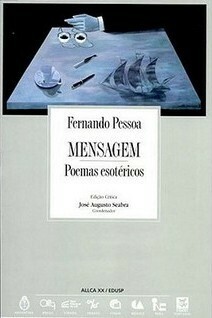 Mensagem - Poemas Esotéricos by Dalila L. Pereira da Costa, Maria Aliete Galhoz, José Augusto Seabra, Clara Rocha, Fernando Pessoa, Teresa Rita Lopes, José A. Blanco, António Quadros, José Caro Proença, Américo da Costa Ramalho, Onésimo Teotónio Almeida, Yvette K. Centeno, José Edil de Lima Alves, Adrien Roig, Luís Filipe B. Teixeira, Eduardo Lourenço, Maria Helena da Rocha Pereira