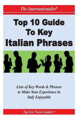 Top 10 Guide to Key Italian Phrases (THE INTERNATIONALIST) by Sharri Whiting