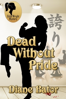 Dead Without Pride by Diane Bator