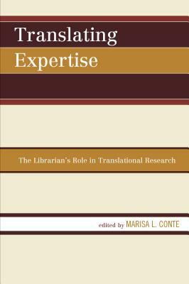 Translating Expertise: The Librarian's Role in Translational Research by 