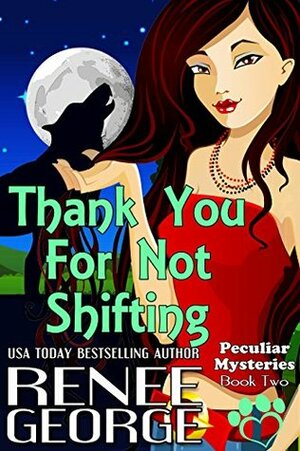 Thank You For Not Shifting by Renee George