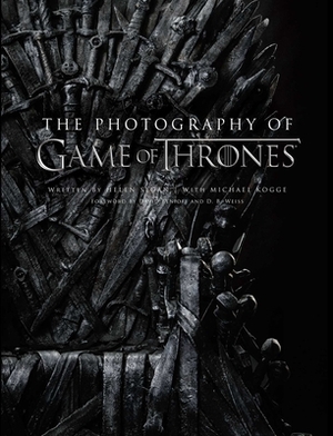 The Photography of Game of Thrones, the Official Photo Book of Season 1 to Season 8 by Helen Sloan