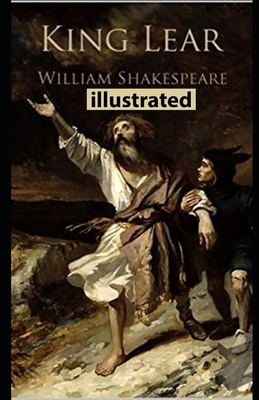 King Lear illustrated by William Shakespeare